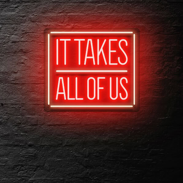 It takes all of us Neon Sign red neon sign